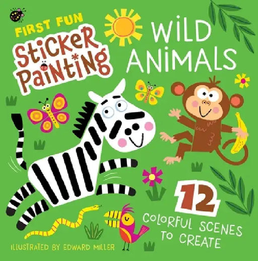 First Fun Sticker Painting: Wild Animals: 12 Colorful Creatures to Create by Edward Miller