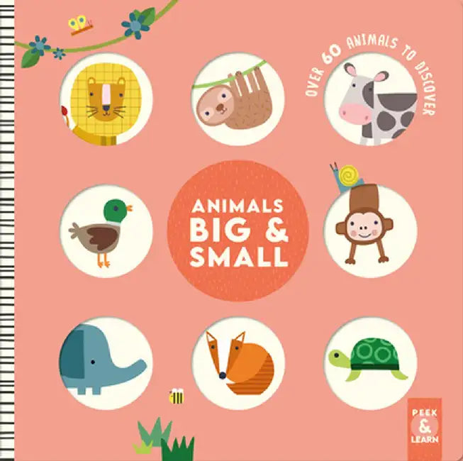 Animals Big & Small: A Turn-And-Learn Book with Over 60 Animals to Discover by I. Am a. Bookworm
