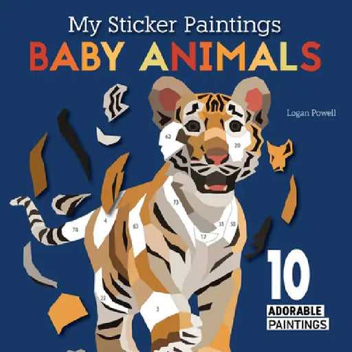 My Sticker Paintings: Baby Animals: 10 Adorable Paintings by Logan Powell