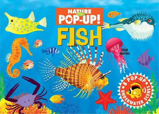 Nature Pop-Up! Fish: 8 Pop-Up Underwater Scenes by David Hawcock