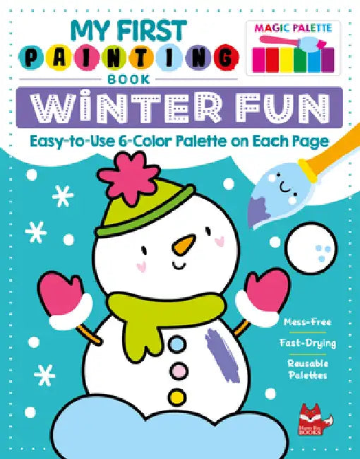 My First Painting Book: Winter Fun: Easy-To-Use 6-Color Palette on Each Page by Clorophyl Editions
