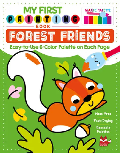 My First Painting Book: Forest Friends: Easy-To-Use 6-Color Palette on Each Page by Clorophyl Editions