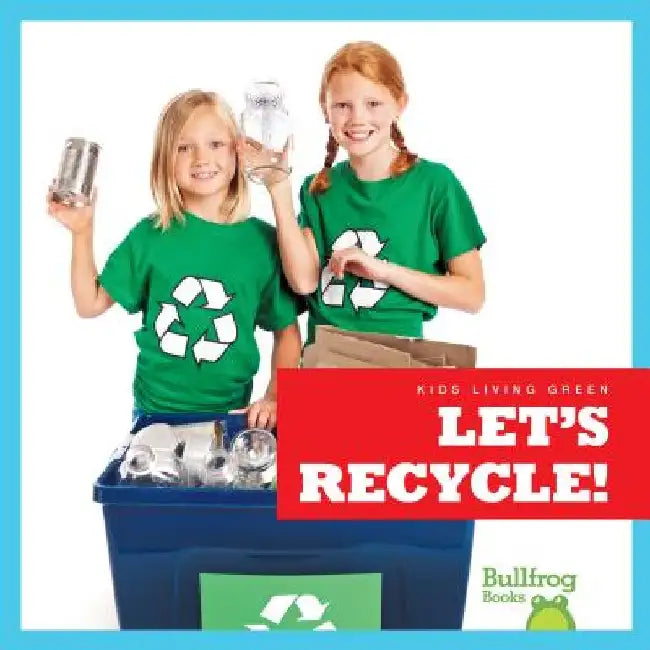Let's Recycle! by Jenna Lee Gleisner