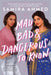 Mad, Bad & Dangerous to Know by Samira Ahmed