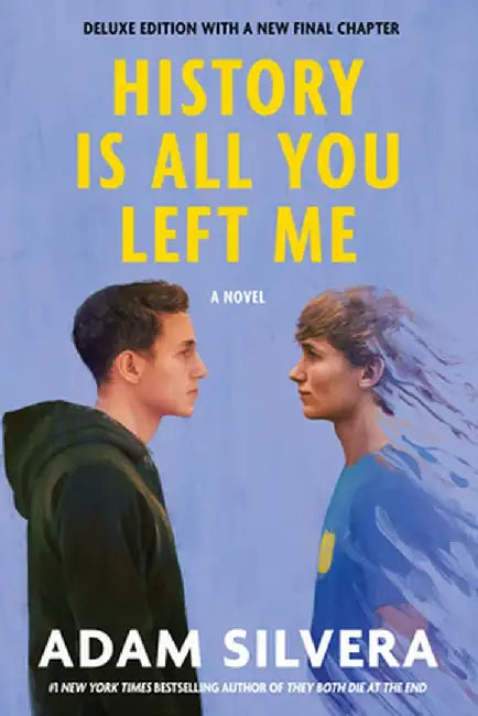 History Is All You Left Me (Deluxe Edition) by Adam Silvera