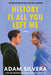 History Is All You Left Me (Deluxe Edition) by Adam Silvera