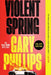 Violent Spring by Gary Phillips