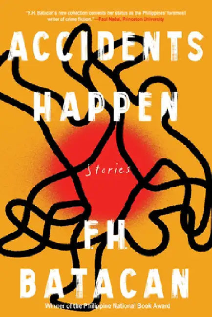 Accidents Happen and Other Stories by F. H. Batacan
