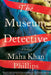 The Museum Detective by Maha Khan Phillips