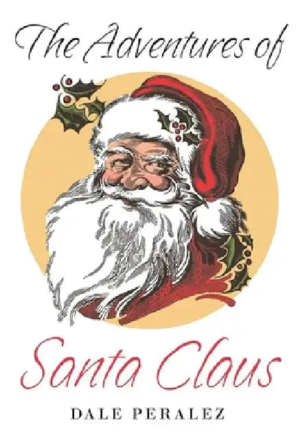The Adventures of Santa Claus by Dale Peralez