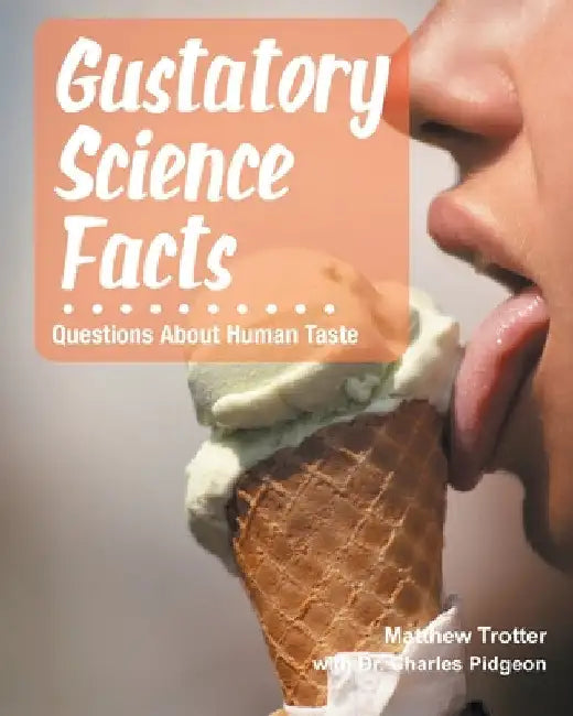 Gustatory Science Facts by Charles Pidgeon