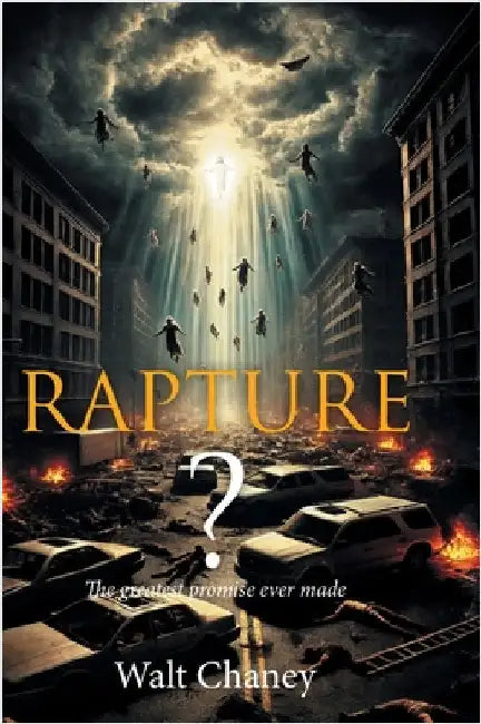 Rapture? The greatest promise ever made by Chaney, Walt