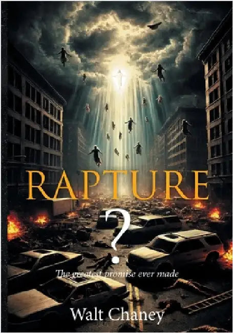 Rapture? The greatest promise ever made by Chaney, Walt