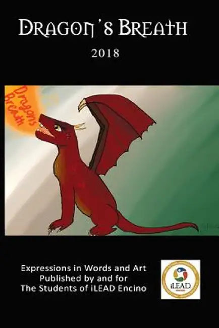 Dragon's Breath: 2018 Edition by Ilead Encino