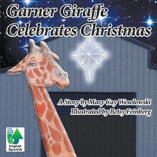 Garner Giraffe Celebrates Christmas by Mary Cay Wesolowski, Betsy Hoyt Feinberg