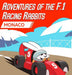 Adventures Of The F.1 Racing Rabbits Monaco by Paul MacDonald, Pavel Goldaev