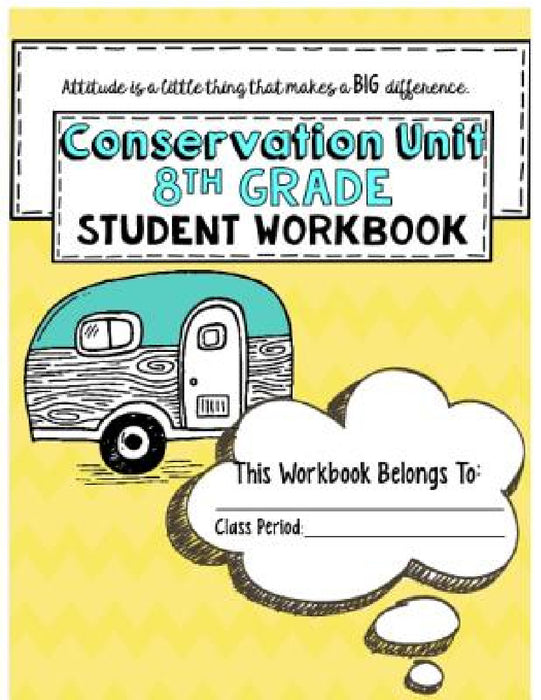 "Conservation" 8th Grade Guidebook Unit Workbook by Lauren Atterbery Cesar