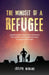 The Mindset of a Refugee: Understanding The Human Potential For Current and Former Refugees To Change Our Planet by Joseph Minani