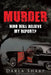 Murder: Who Will Believe My Report? by Darla Sharp