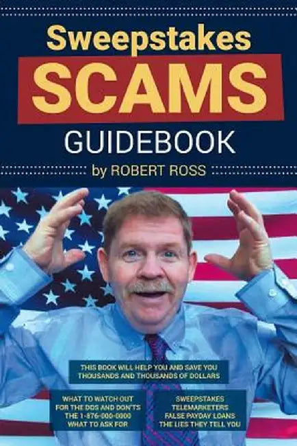 Sweepstakes Scams Guidebook by Robert Ross