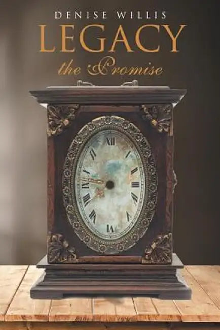 Legacy the Promise by Denise Willis