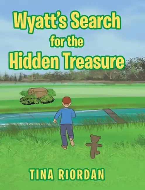 Wyatt's Search for the Hidden Treasure by Tina Riordan