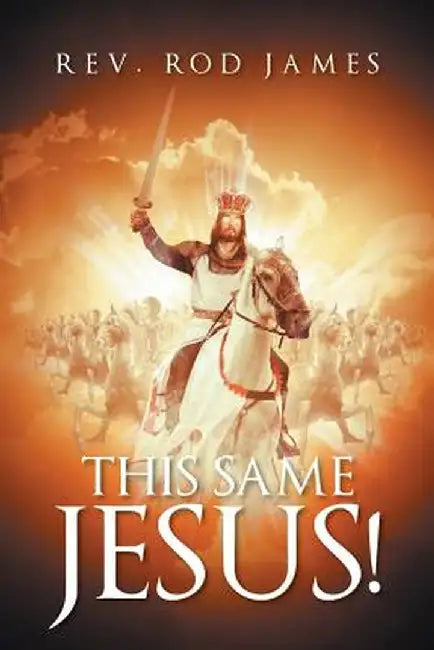 This Same Jesus! by Rev Rod James