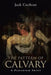 The Pattern of Calvary: A Paradigm Shift: Book 1 by Jack Cochran
