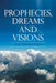 Prophecies, Dreams and Visions by Pastor Alexander Grant