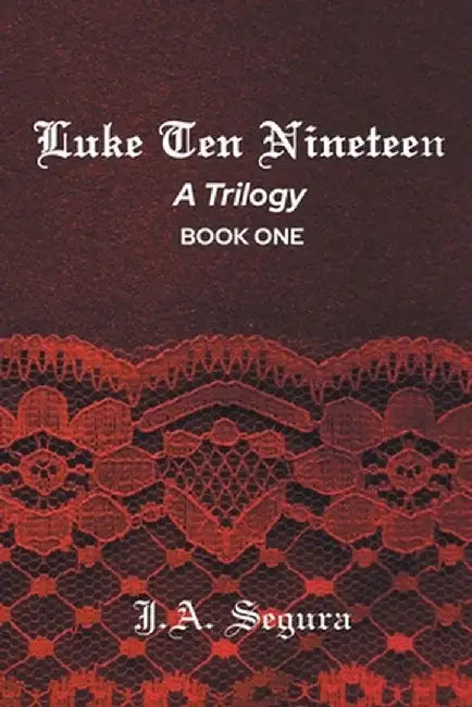 Luke Ten Nineteen by J. A. Segura