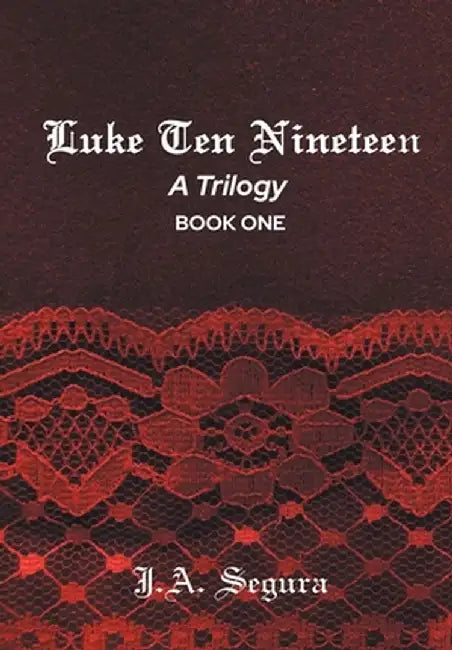 Luke Ten Nineteen by J. A. Segura