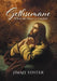 Gethsemane: Where the Heart Is Crushed by Jimmy Foster