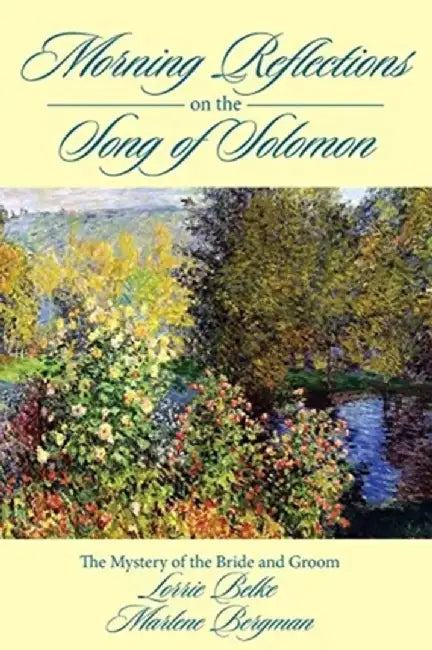 Morning Reflections on the Song of Solomon by Lorrie Belke