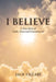 I Believe: A True Story of Faith, Trust and Commitment by Jack Villari