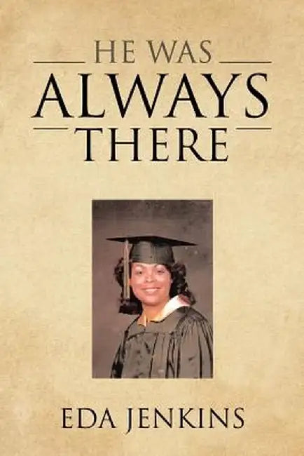 He Was Always There by Eda Jenkins