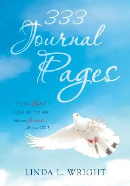 333 Journal Pages by Linda L. Wright