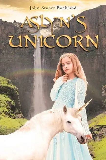 Aslyn's Unicorn by John Stuart Buckland