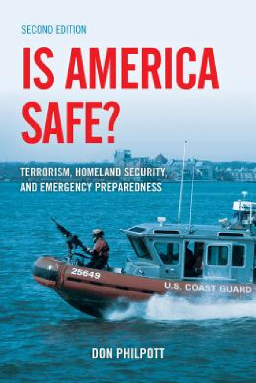 Is America Safe?: Terrorism, Homeland Security, and Emergency Preparedness by Don Philpott