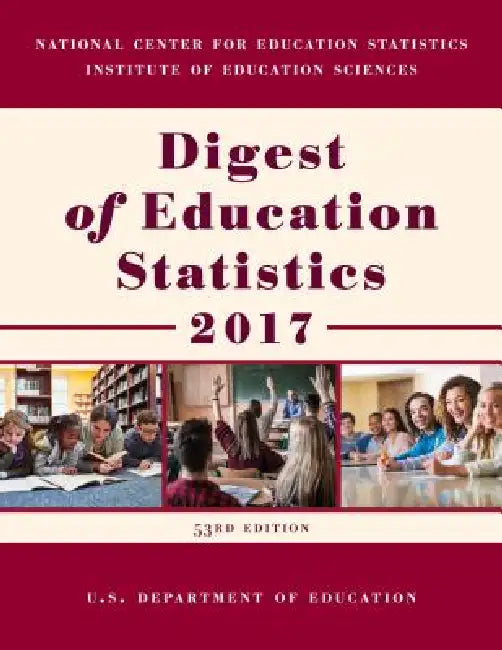 Digest of Education Statistics 2017 by Education Department