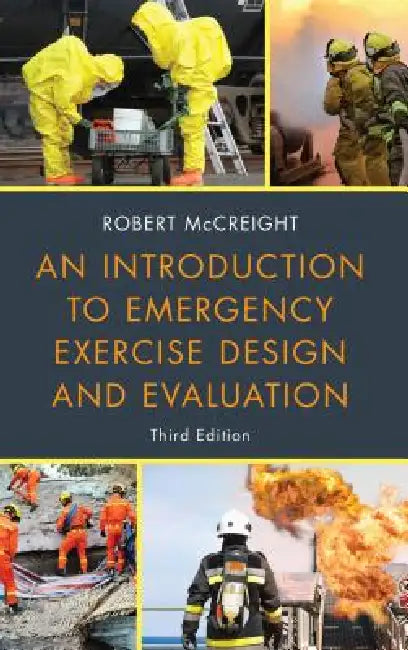 Introduction to Emergency Exercise Design and Evaluation by Robert McCreight