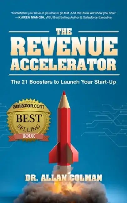 The Revenue Accelerator: The 21 Boosters to Launch Your Start-Up by Allan Colman