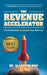 The Revenue Accelerator: The 21 Boosters to Launch Your Start-Up by Allan Colman