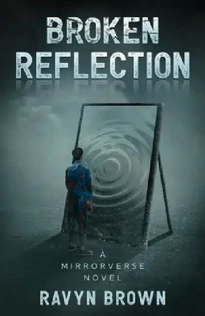 Broken Reflection by Ravyn Brown