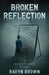 Broken Reflection by Ravyn Brown
