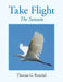 Take Flight: The Sonnets by Thomas G. Reischel