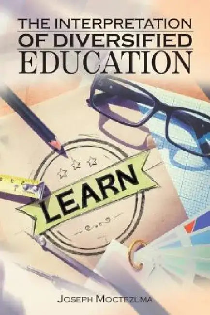 The Interpretation of Diversified Education by Joseph Moctezuma