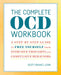 The Complete Ocd Workbook: A Step-By-Step Guide to Free Yourself from Intrusive Thoughts and Compulsive Behaviors by Scott, Lcsw Granet