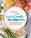 Super Easy Cookbook for Beginners: 5-Ingredient Recipes and Essential Techniques to Get You Started in the Kitchen by Lisa Grant