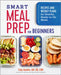 Smart Meal Prep for Beginners: Recipes and Weekly Plans for Healthy, Ready-To-Go Meals by Toby, MS Rd Cdn Amidor