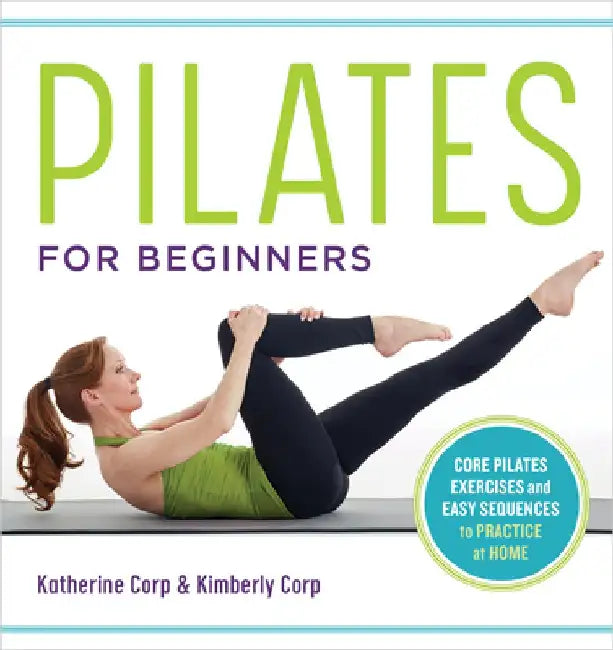 Pilates for Beginners: Core Pilates Exercises and Easy Sequences to Practice at Home